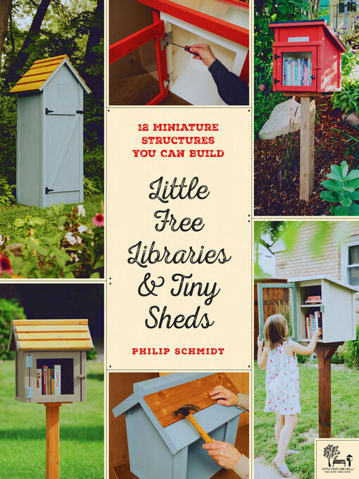 Title details for Little Free Libraries & Tiny Sheds by Philip Schmidt - Available